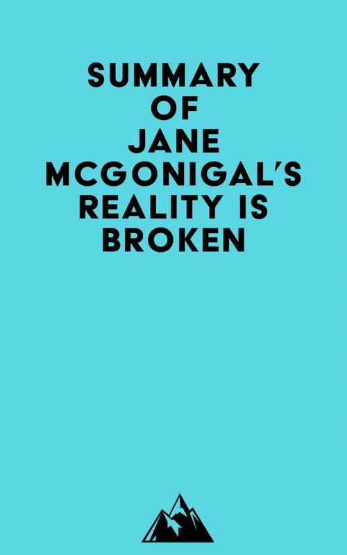 Couverture ebook de Summary of Jane McGonigal's Reality Is Broken, de Everest Media