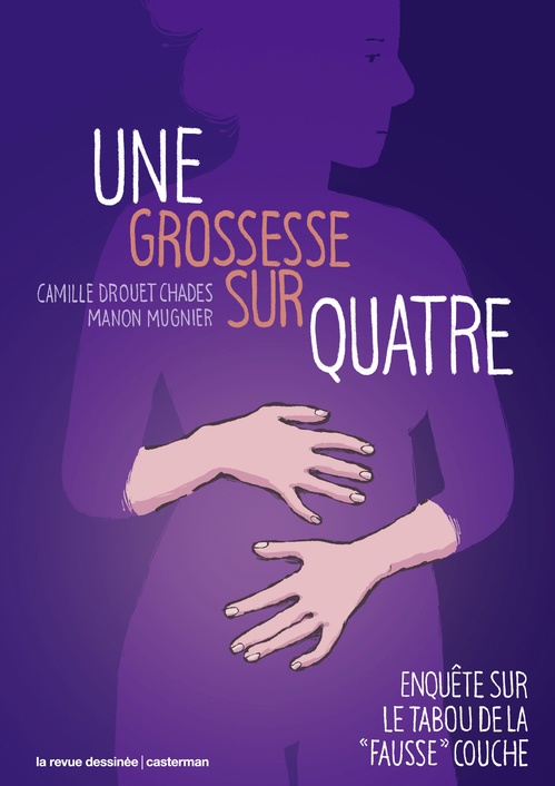 ebook cover of Une grossesse sur quatre. Enquête sur le tabou de la "fausse" couche, by Manon Mugnier, Camille Drouet Chades