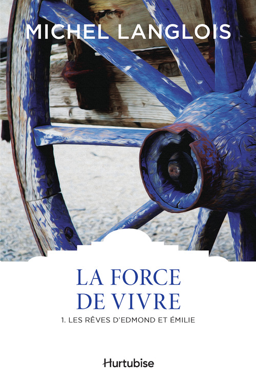 Couverture ebook de La Force de vivre T1, de Michel Langlois