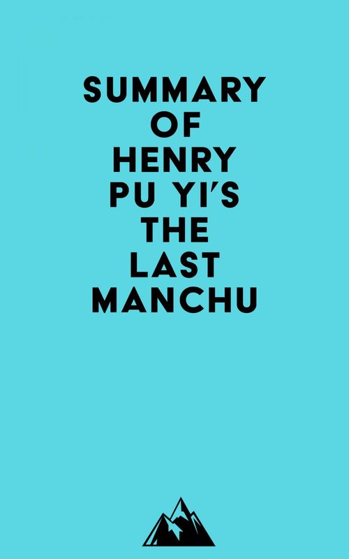 ebook cover of Summary of Henry Pu Yi's The Last Manchu, by Everest Media