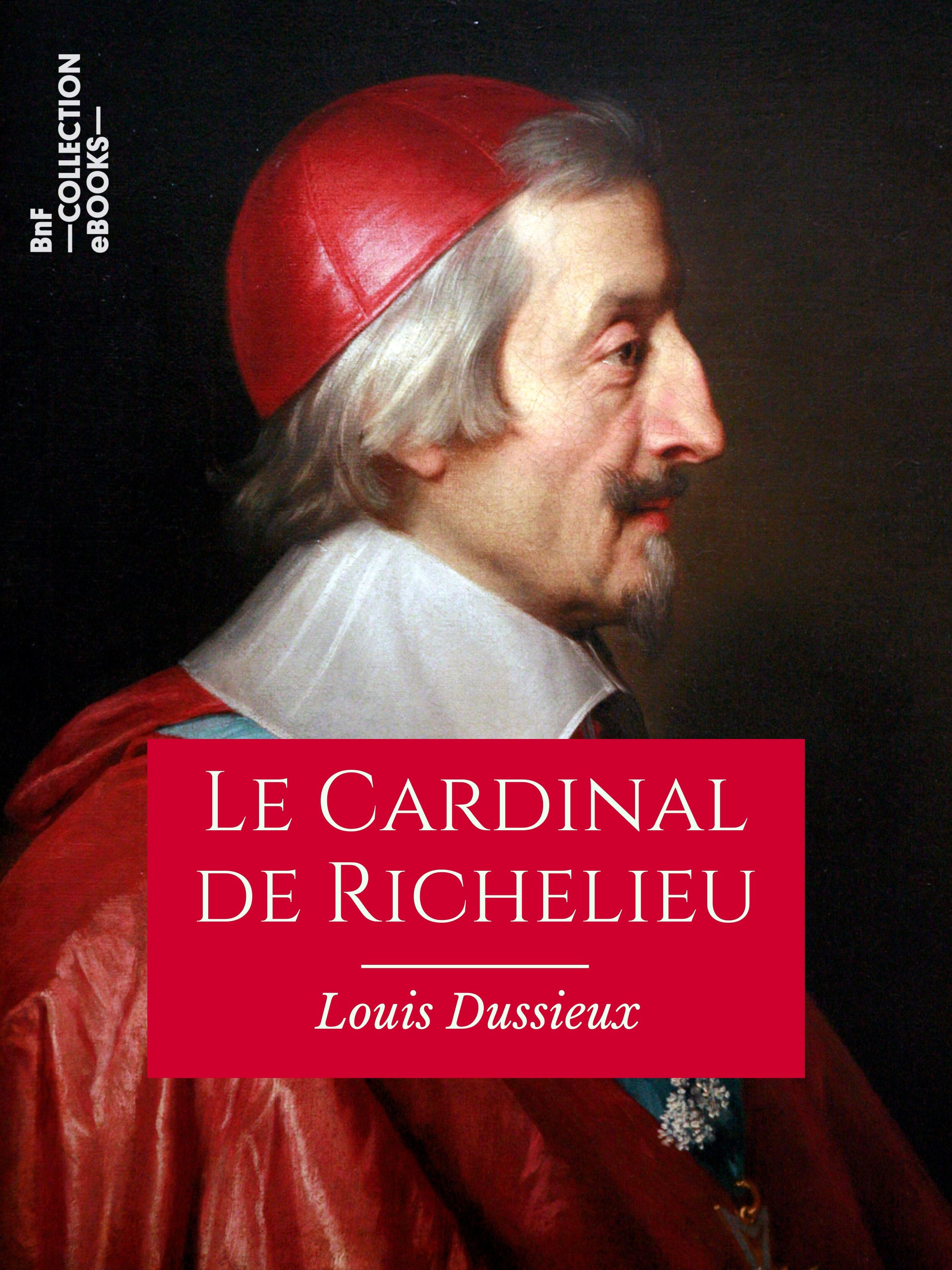 ebook cover of Le Cardinal de Richelieu, by Louis Dussieux