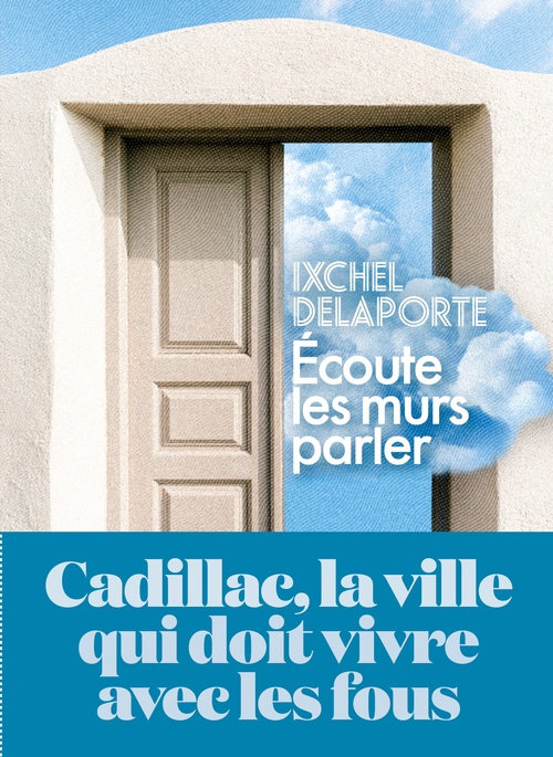 Couverture ebook de Ecoute les murs parler, de Ixchel Delaporte