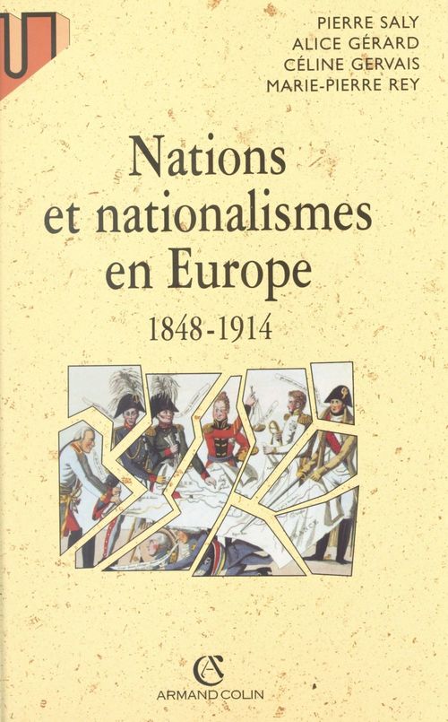 ebook cover of Nations et nationalismes en Europe, 1848-1914, by Alice Gérard, Céline Gervais, Marie-Pierre Rey, Pierre Saly