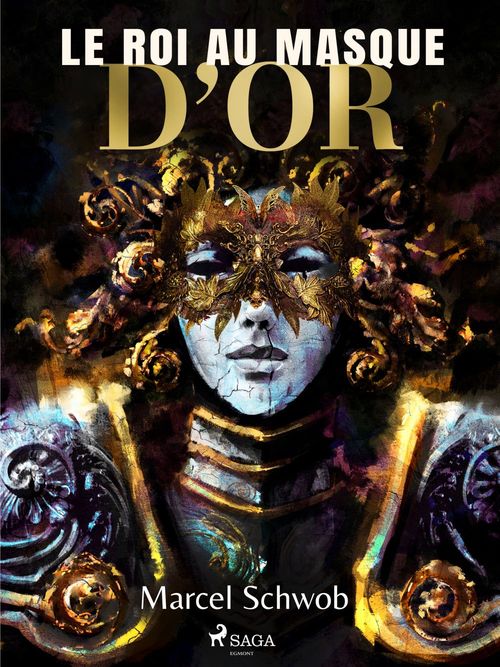 Couverture ebook de Le Roi au Masque d'Or, de Marcel Schwob
