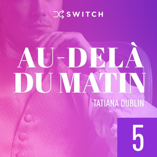 Couverture audiobook de Au-delà du matin 5, de Tatiana Dublin