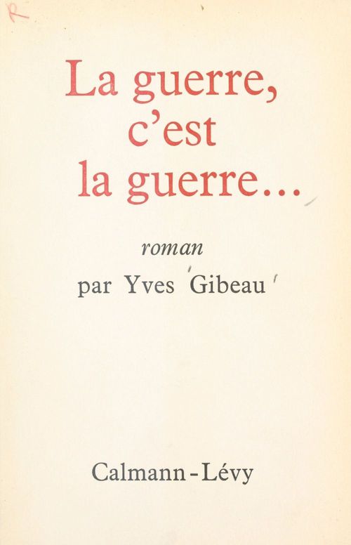 ebook cover of La guerre, c'est la guerre..., by Yves Gibeau