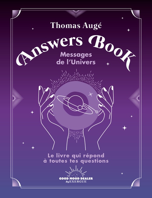 Couverture ebook de Answers Book - Messages de l'Univers - Le livre qui répond à toutes tes questions, de Thomas Augé