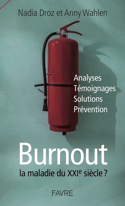 Couverture ebook de Burnout, la maladie du XXIe siècle ?, de Nadia Droz, Anny Wahlen