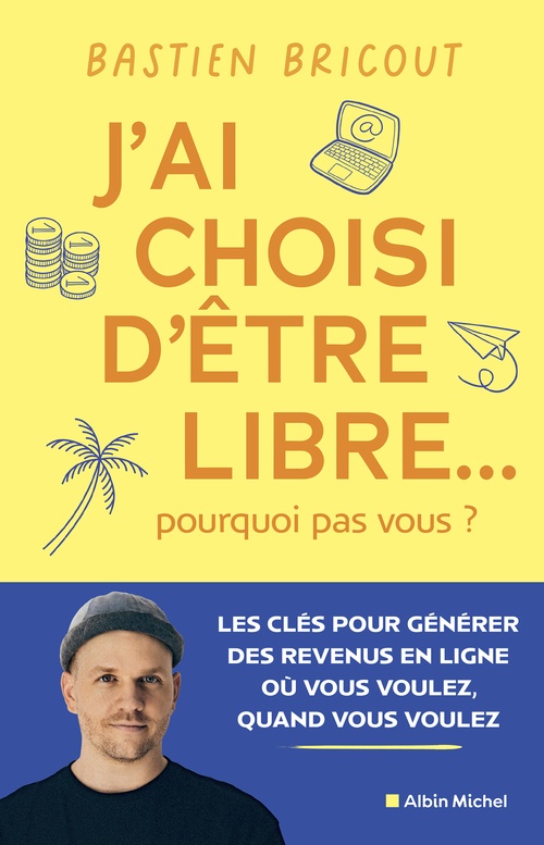Couverture ebook de J´ai choisi d´être libre... pourquoi pas vous ?, de Bastien Bricout