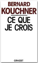 Couverture ebook de Ce que je crois, de Bernard Kouchner
