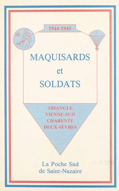 ebook cover of 1944-1945, maquisards et soldats : triangle Vienne-Sud, Charente, Deux-Sèvres, la poche Sud de Saint-Nazaire, by Jean Coste