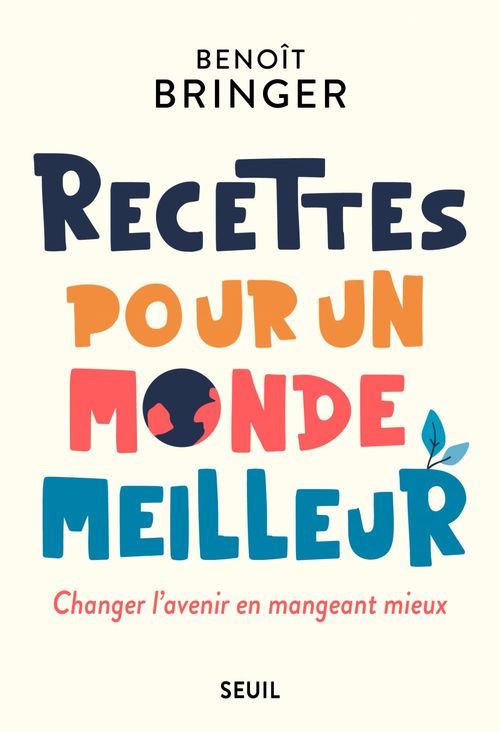 Couverture ebook de Recettes pour un monde meilleur, de Benoît Bringer