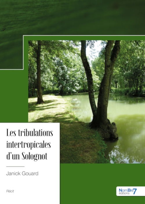 Couverture ebook de Les tribulations intertropicales d'un Solognot, de Janick Gouard