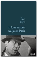 Couverture ebook de Nous aurons toujours Paris, de Eric Faye