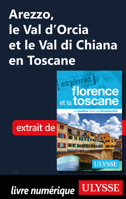 Couverture ebook de Arezzo, le Val d'Orcia et le Val di Chiana en Toscane, de Jennifer Dore-Dallas