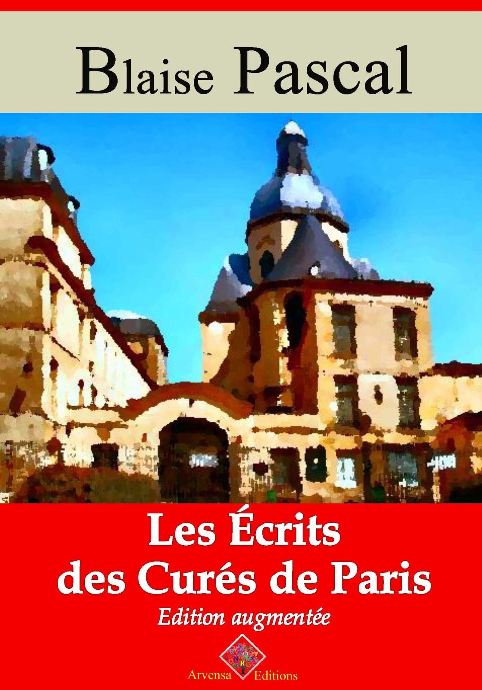 Couverture ebook de Les Écrits des curés de Paris - suivi d'annexes, de Blaise Pascal