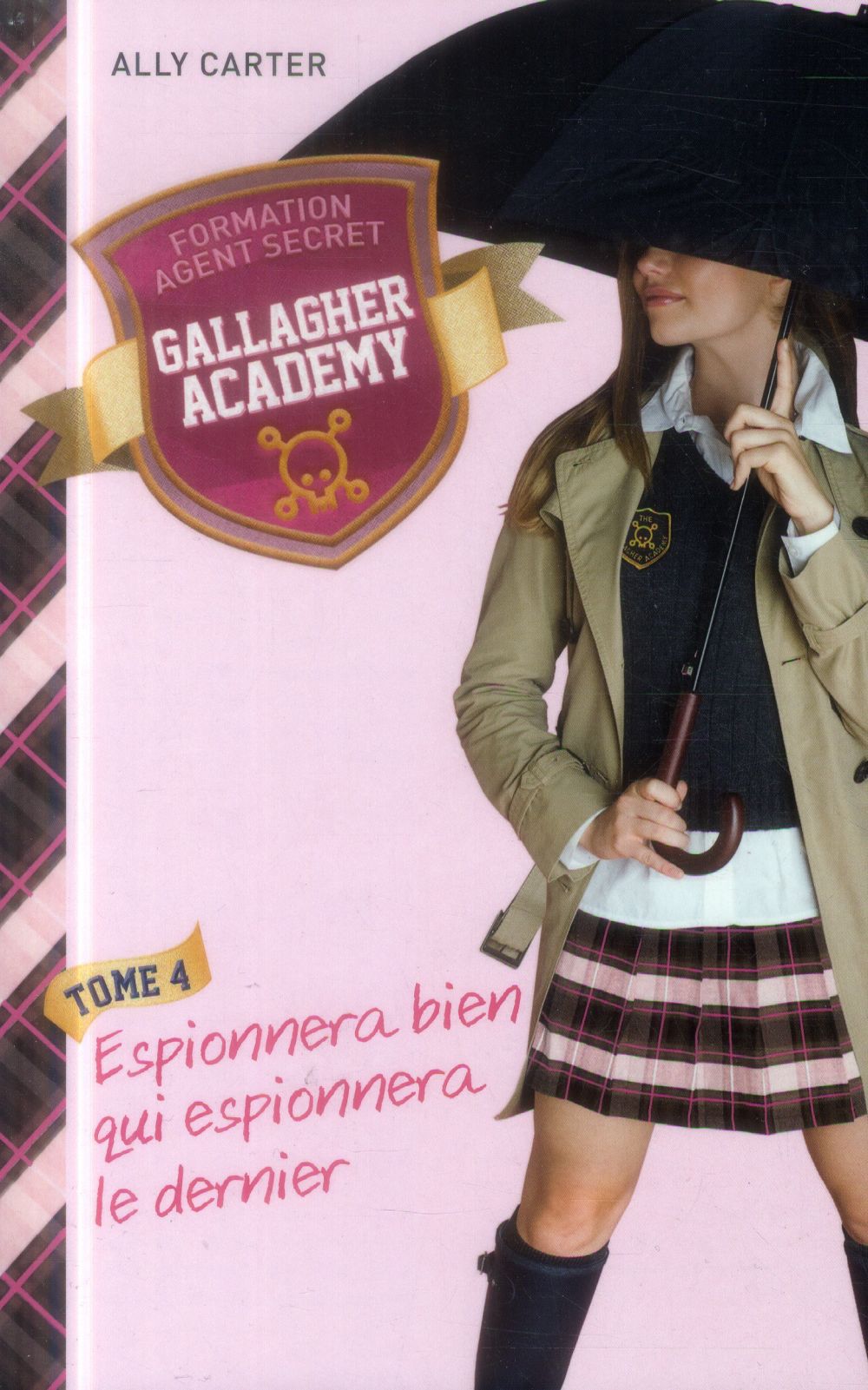 ebook cover of Gallagher Academy 4 - Espionnera bien qui espionnera le dernier, by Ally Carter