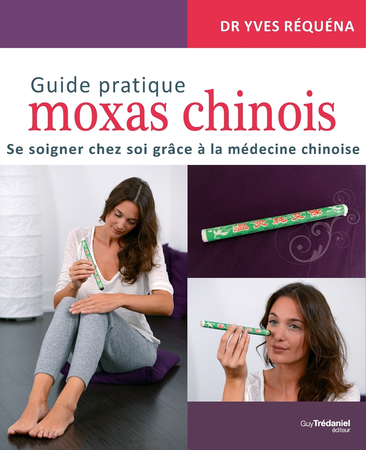 ebook cover of Guide pratique moxas chinois - Se soigner chez soi grâce à la médecine chinoise, by Yves Réquéna