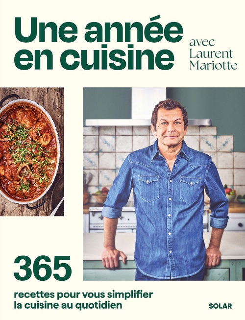 Couverture ebook de Une année en cuisine avec Laurent Mariotte - 365 recettes pour vous simplifier la cuisine au quotidien, de Laurent Mariotte