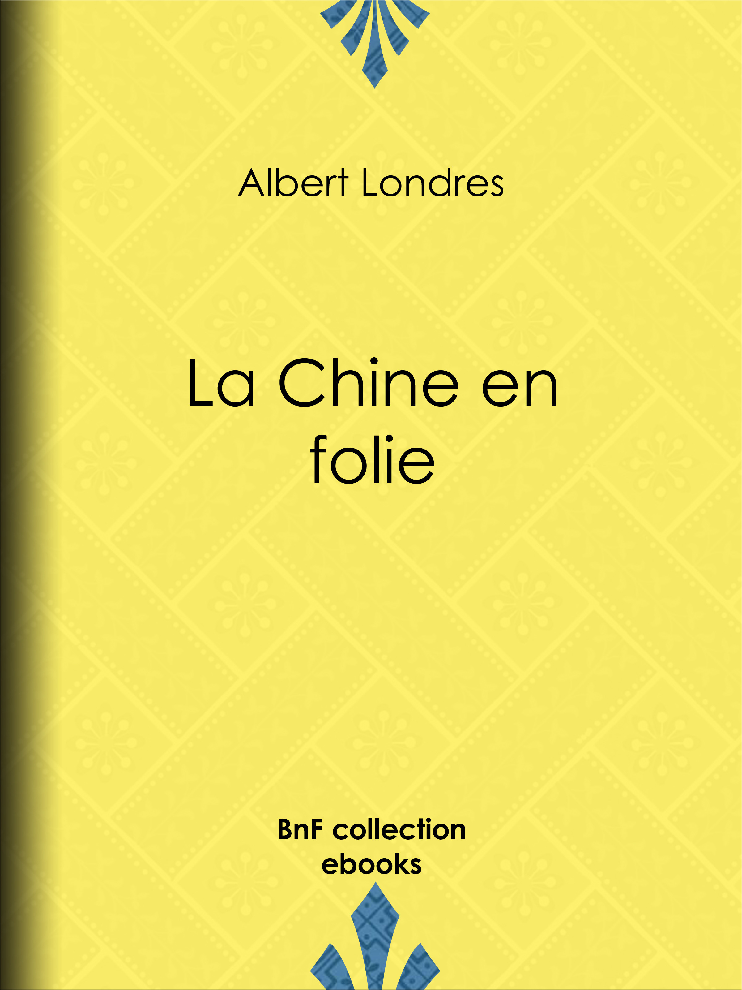 Couverture ebook de La Chine en folie, de Albert Londres