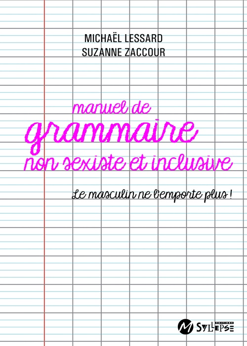Couverture ebook de Manuel de grammaire non sexiste, de Michaël Lessart, Suzanne Zaccour