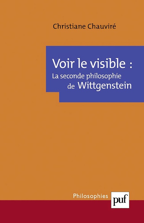 Couverture ebook de Voir le visible : La seconde philosophie de Wittgenstein, de Christiane Chauviré
