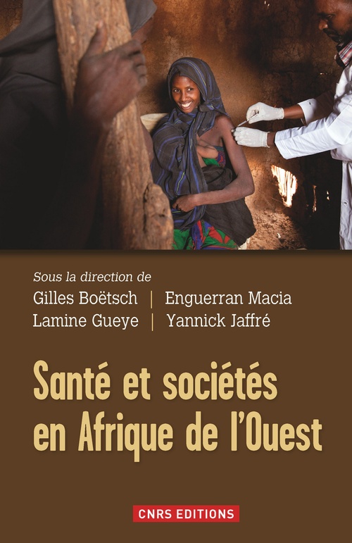 ebook cover of Santé et société en Afrique de l'Ouest, by Enguerran Macia, Gilles Boëtsch, Lamine Gueye, Yannick Jaffré