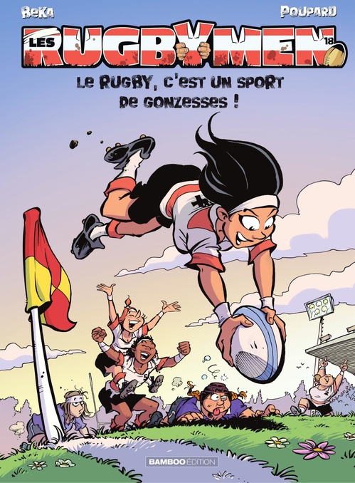ebook cover of Les Rugbymen - Tome 18 - Le rugby, c´est un sport de gonzesses !, by BeKa, Poupard