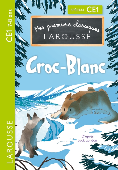 ebook cover of Mes premiers classiques Larousse : Croc-Blanc - CE1, by Collectif
