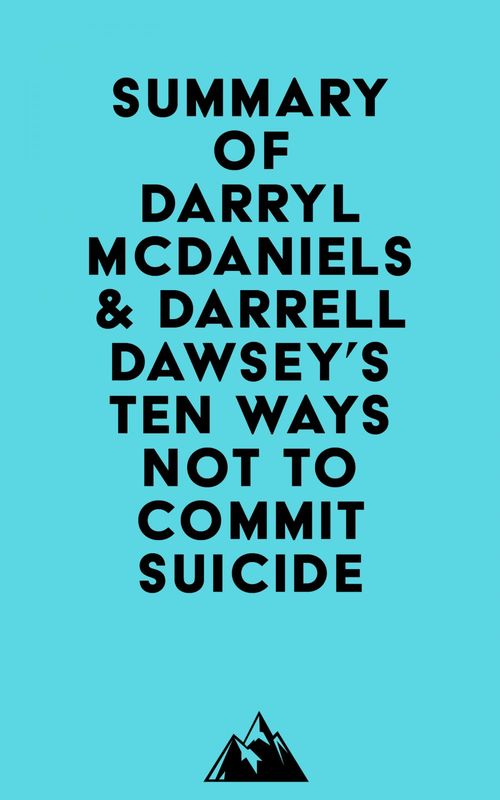 Couverture ebook de Summary of Darryl McDaniels & Darrell Dawsey's Ten Ways Not to Commit Suicide, de Everest Media
