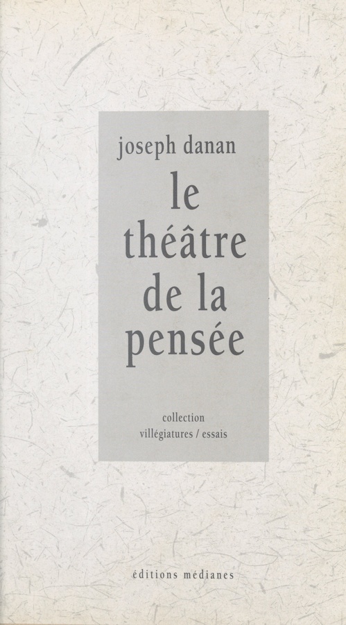 Couverture ebook de Le théâtre de la pensée, de Joseph Danan