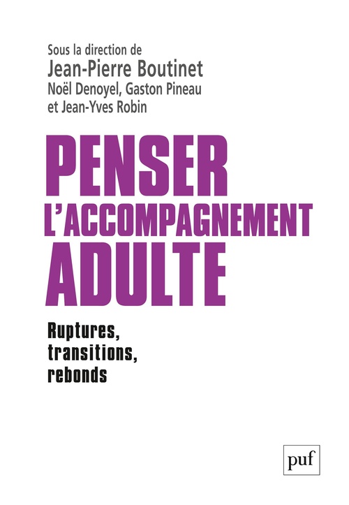 Couverture ebook de Penser l'accompagnement adulte : Ruptures, transitions, rebonds, de Jean-pierre Boutinet