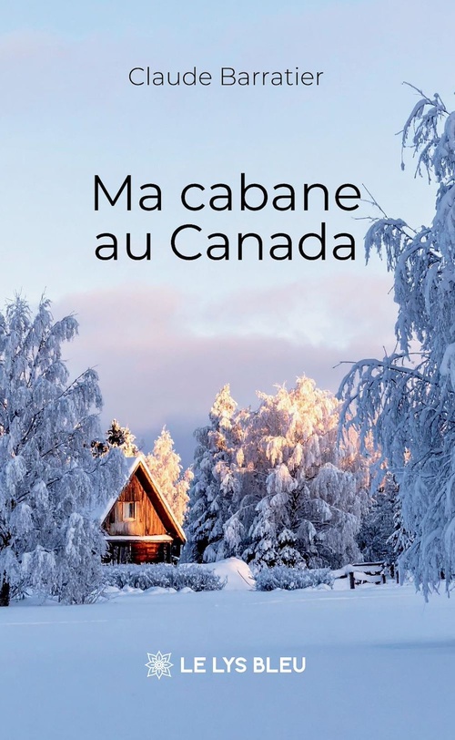 Couverture ebook de Ma cabane au Canada, de Claude Barratier
