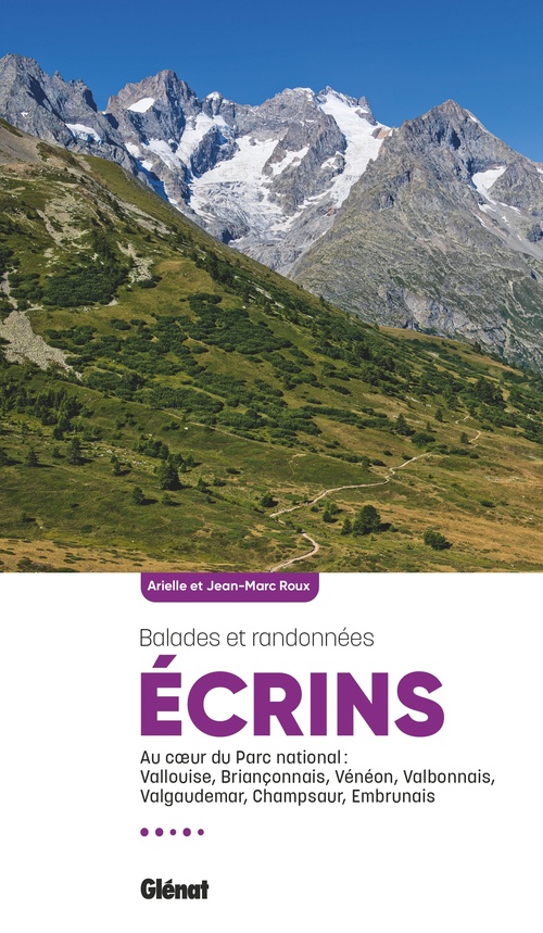 Couverture ebook de Écrins, les plus belles balades et randonnées, de Jean-Marc Roux