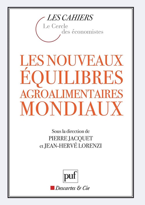 Couverture ebook de Les nouveaux équilibres agroalimentaires mondiaux, de Pierre Jacquet, Jean-Hervé Lorenzi