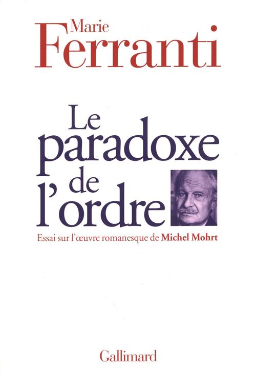 Couverture ebook de Le paradoxe de l'ordre. Essai sur l'oeuvre romanesque de Michel Mohrt, de Marie Ferranti