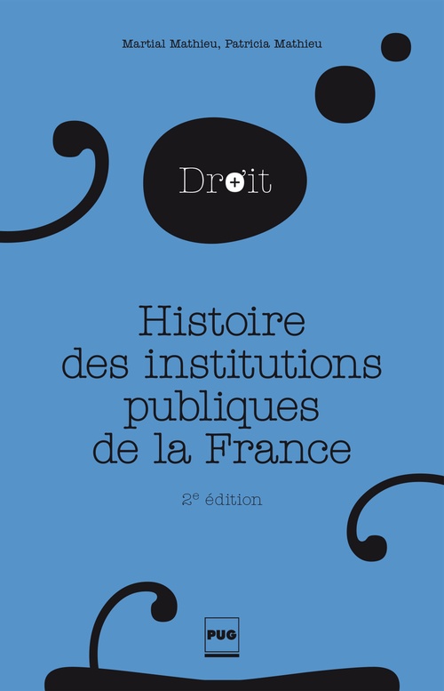 Couverture ebook de Histoire des institutions publiques de la France, de Martial Mathieu, Patricia Mathieu