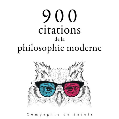 audiobook cover of 900 citations de la philosophie moderne, by Baruch Spinoza, Blaise Pascal, Emmanuel Kant, Jean-Jacques Rousseau, Michel De Montaigne, Montesquieu, Nicolas, Voltaire