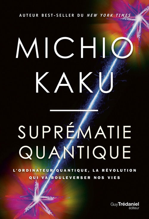 ebook cover of Suprématie quantique - L'ordinateur quantique, la révolution qui va boulverser nos vies, by Michio Kaku