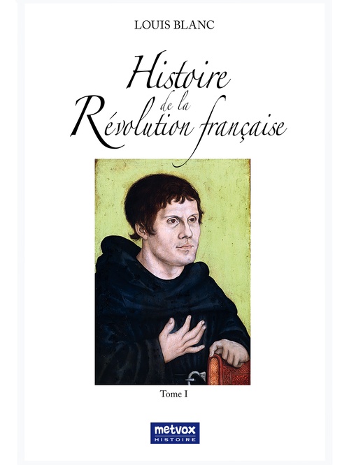 Couverture ebook de Histoire de la Révolution française - Tome I, de Louis Blanc
