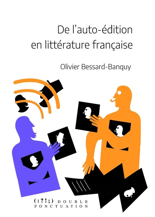 ebook cover of De l'auto-édition en littérature française, by Olivier Bessard-Banquy