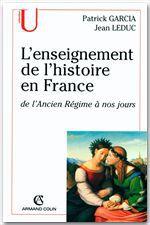 Couverture ebook de L'enseignement de l'histoire en France, de Patrick Garcia, Jean Leduc