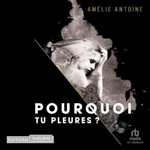 audiobook cover of Pourquoi tu pleures, by Amélie Antoine