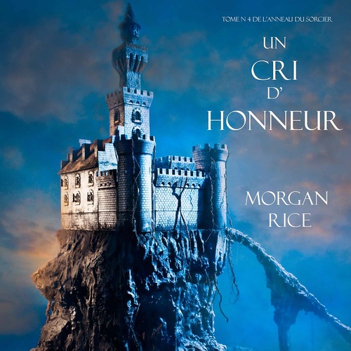 Couverture audiobook de Un Cri D' Honneur (Tome N 4 De L'anneau Du Sorcier), de Morgan Rice