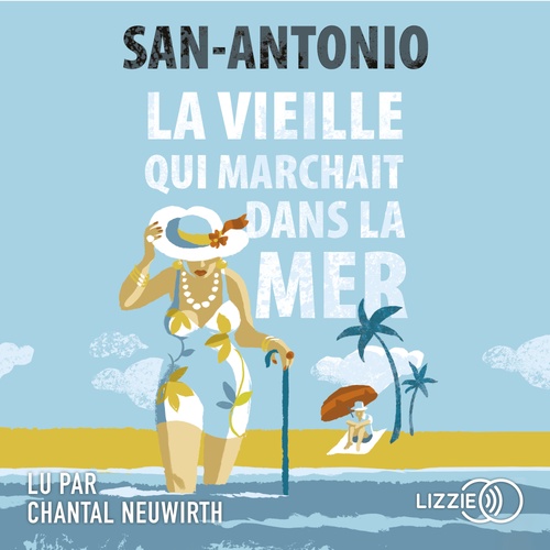 Couverture audiobook de La vieille qui marchait dans la mer, de San-Antonio