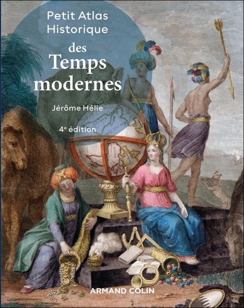 Couverture ebook de Petit Atlas historique des Temps modernes - 4e éd., de Jérôme Hélie