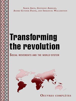 ebook cover of Transforming the revolution, by Andre Gunder Frank, Giovanni Arrighi, Immanuel Wallerstein, Samir Amin