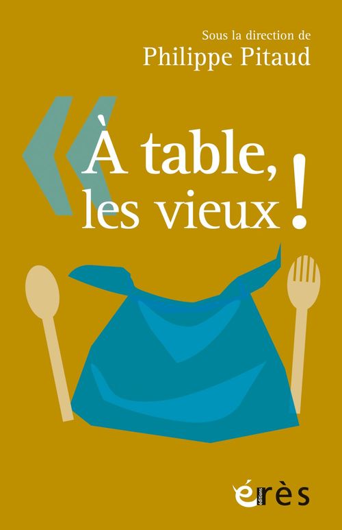 ebook cover of À table, les vieux !, by Collectif, Philippe Pitaud