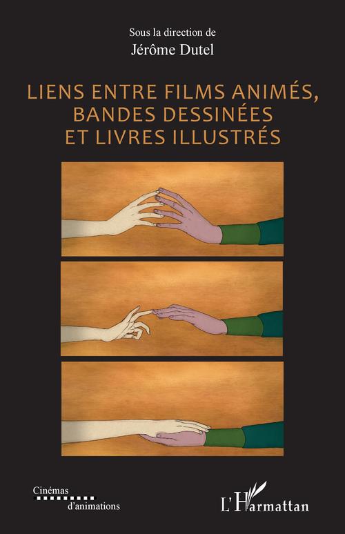 Couverture ebook de Liens entre films animés, bandes dessinées et livres illustrés, de Jérôme Dutel