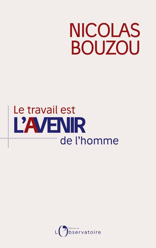 Couverture ebook de Le travail est l'avenir de l'homme, de Nicolas Bouzou
